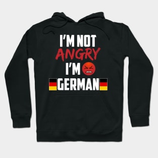 I'm Not Angry I'm German Hoodie